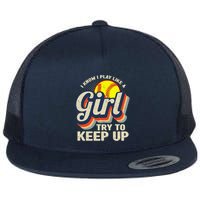 Retro I Know I Play Like A Girl Try To Keep Up Softball Flatbill Hat