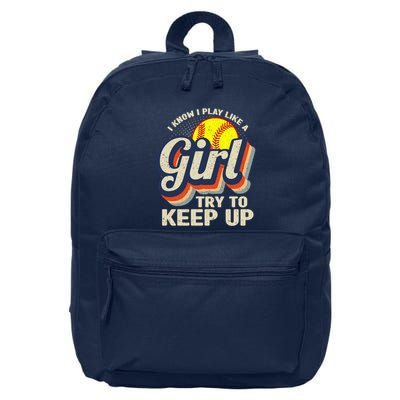 Retro I Know I Play Like A Girl Try To Keep Up Softball 16 in Basic Backpack