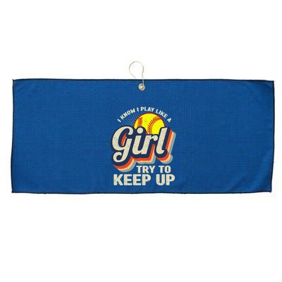 Retro I Know I Play Like A Girl Try To Keep Up Softball Large Microfiber Waffle Golf Towel