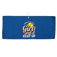Retro I Know I Play Like A Girl Try To Keep Up Softball Large Microfiber Waffle Golf Towel