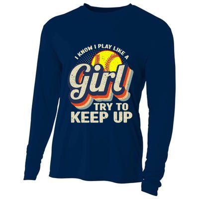 Retro I Know I Play Like A Girl Try To Keep Up Softball Cooling Performance Long Sleeve Crew