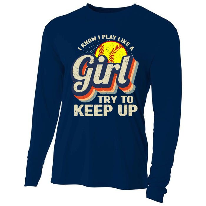 Retro I Know I Play Like A Girl Try To Keep Up Softball Cooling Performance Long Sleeve Crew