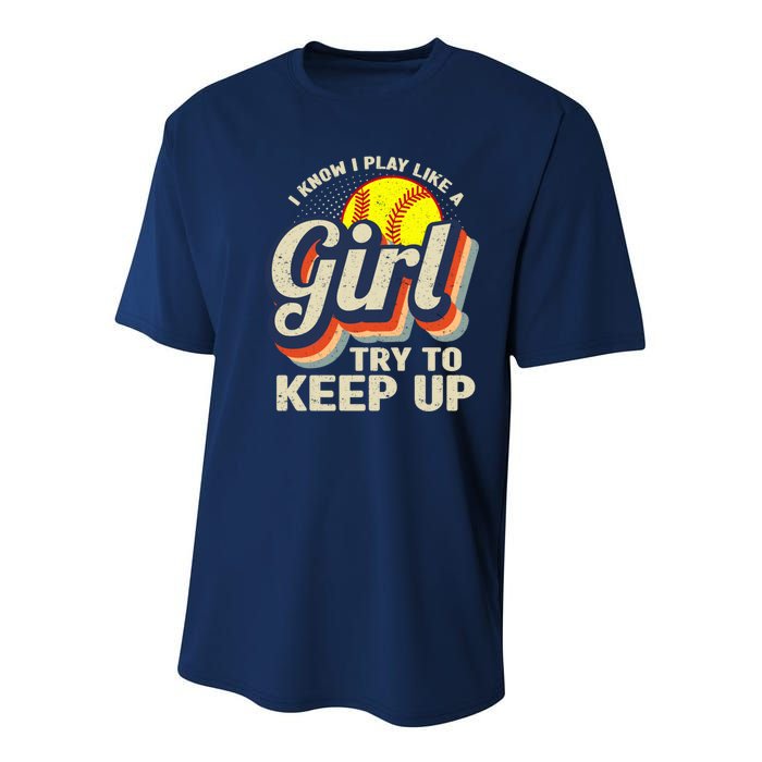 Retro I Know I Play Like A Girl Try To Keep Up Softball Youth Performance Sprint T-Shirt