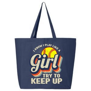 Retro I Know I Play Like A Girl Try To Keep Up Softball 25L Jumbo Tote