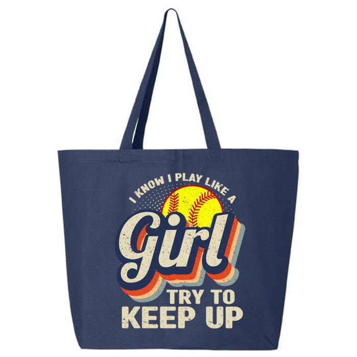 Retro I Know I Play Like A Girl Try To Keep Up Softball 25L Jumbo Tote