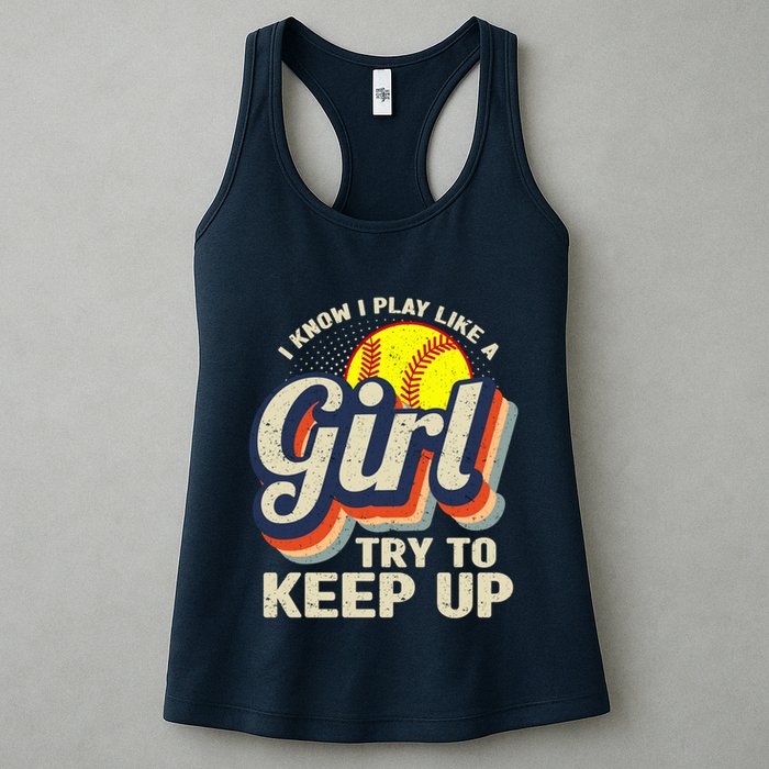 Retro I Know I Play Like A Girl Try To Keep Up Softball Womens Tank Top