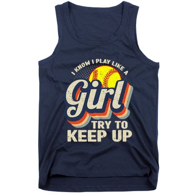 Retro I Know I Play Like A Girl Try To Keep Up Softball Tank Top
