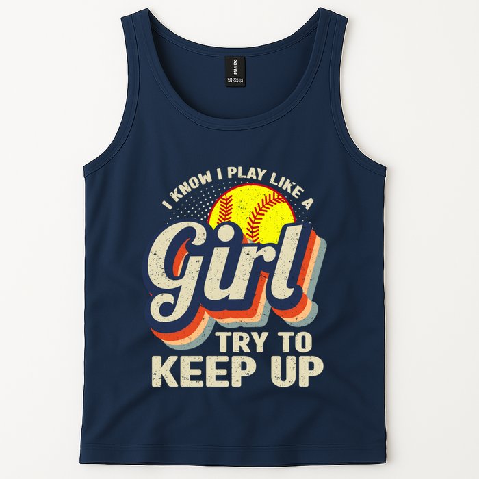 Retro I Know I Play Like A Girl Try To Keep Up Softball Tank Top