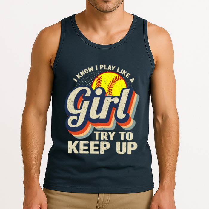 Retro I Know I Play Like A Girl Try To Keep Up Softball Tank Top