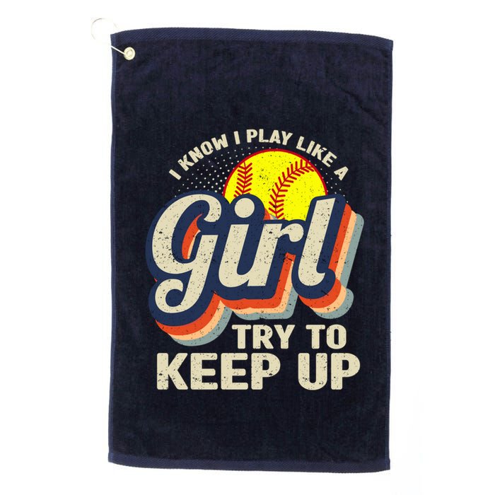 Retro I Know I Play Like A Girl Try To Keep Up Softball Golf Towel