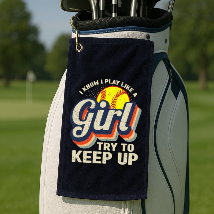 Retro I Know I Play Like A Girl Try To Keep Up Softball Golf Towel