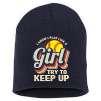 Retro I Know I Play Like A Girl Try To Keep Up Softball Short Acrylic Beanie