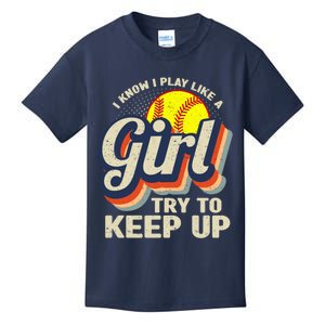 Retro I Know I Play Like A Girl Try To Keep Up Softball Kids T-Shirt