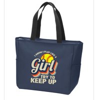 Retro I Know I Play Like A Girl Try To Keep Up Softball Zip Tote Bag