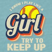 Retro I Know I Play Like A Girl Try To Keep Up Softball Sueded Cloud Jersey T-Shirt