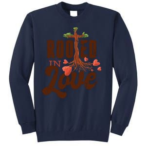 Rooted In Love Jesus Cross Tall Sweatshirt