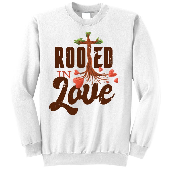 Rooted In Love Jesus Cross Sweatshirt