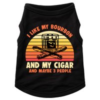 Retro I Like My Bourbon And My Cigar And Maybe Three People Funny Quote Doggie Tank