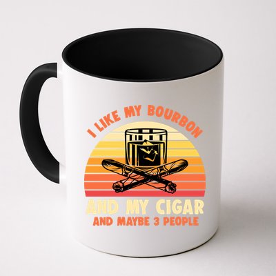 Retro I Like My Bourbon And My Cigar And Maybe Three People Funny Quote Mug