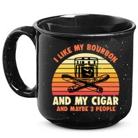 Retro I Like My Bourbon And My Cigar And Maybe Three People Funny Quote 15oz Campfire Ceramic Mug