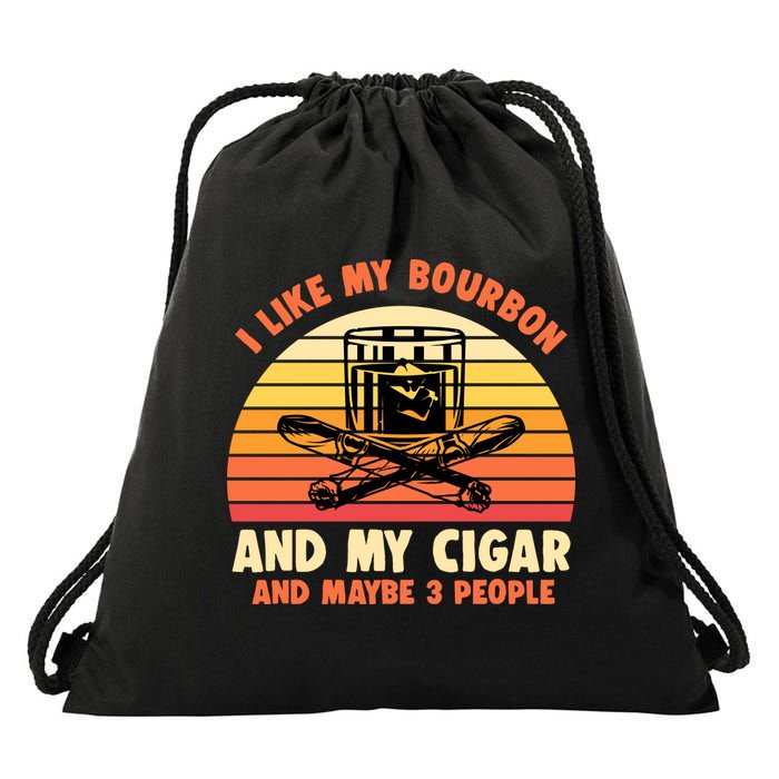 Retro I Like My Bourbon And My Cigar And Maybe Three People Funny Quote Drawstring Bag
