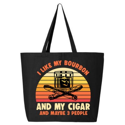 Retro I Like My Bourbon And My Cigar And Maybe Three People Funny Quote 25L Jumbo Tote