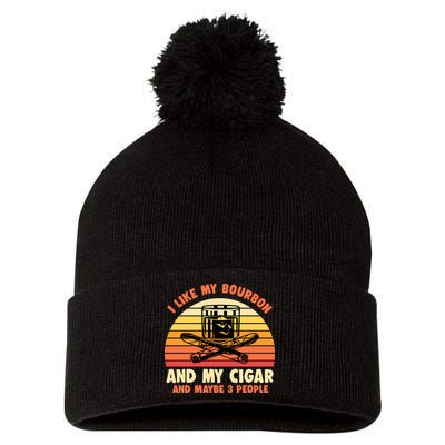 Retro I Like My Bourbon And My Cigar And Maybe Three People Funny Quote Pom Pom 12in Knit Beanie