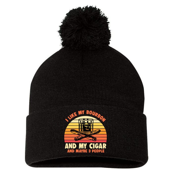 Retro I Like My Bourbon And My Cigar And Maybe Three People Funny Quote Pom Pom 12in Knit Beanie