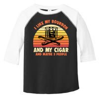 Retro I Like My Bourbon And My Cigar And Maybe Three People Funny Quote Toddler Fine Jersey T-Shirt