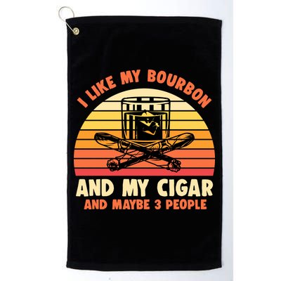 Retro I Like My Bourbon And My Cigar And Maybe Three People Funny Quote Golf Towel