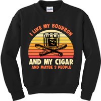 Retro I Like My Bourbon And My Cigar And Maybe Three People Funny Quote Kids Sweatshirt