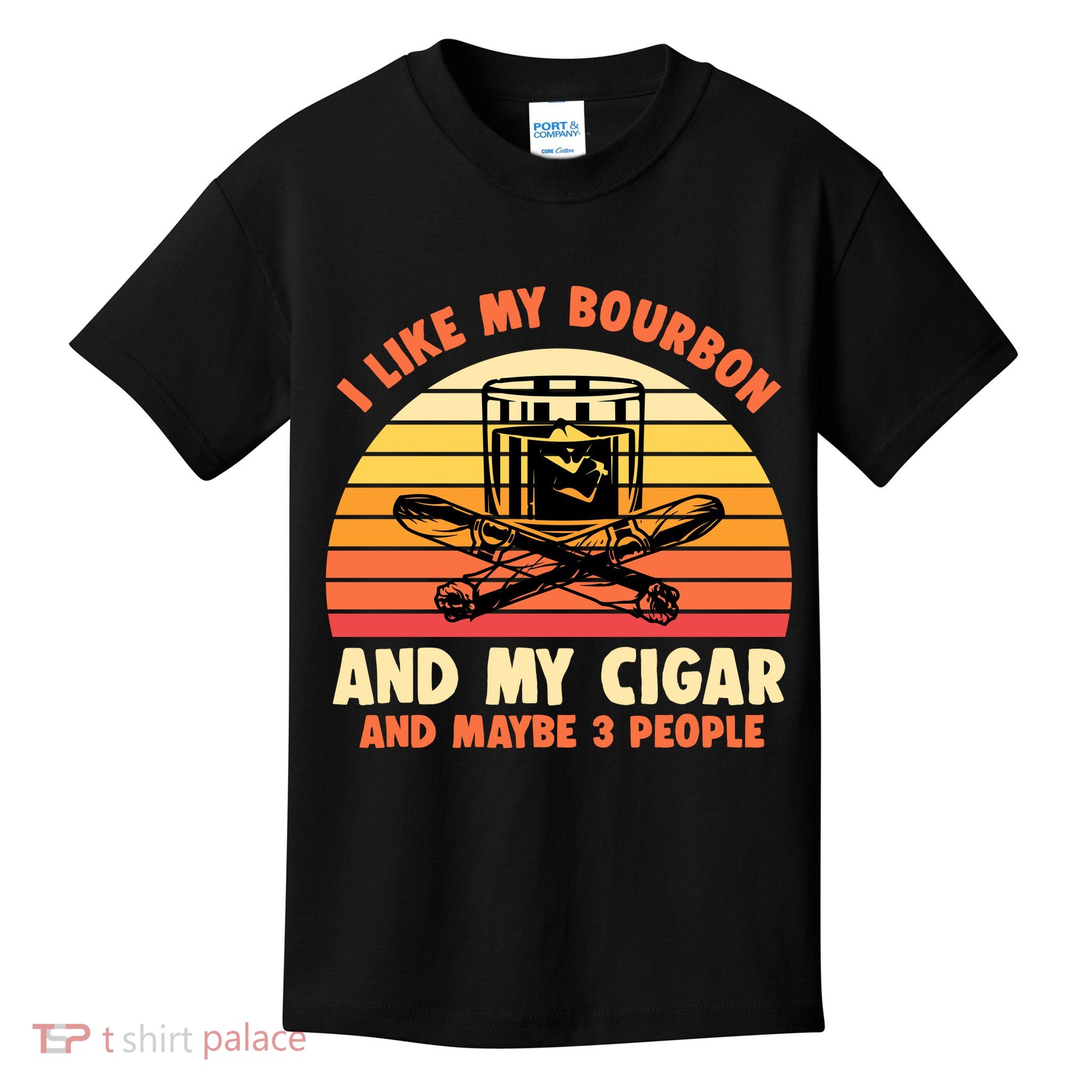 Retro I Like My Bourbon And My Cigar And Maybe Three People Funny Quote Kids T-Shirt