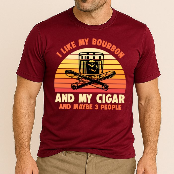 Retro I Like My Bourbon And My Cigar And Maybe Three People Funny Quote Performance Shirt
