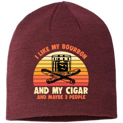 Retro I Like My Bourbon And My Cigar And Maybe Three People Funny Quote Sustainable Beanie