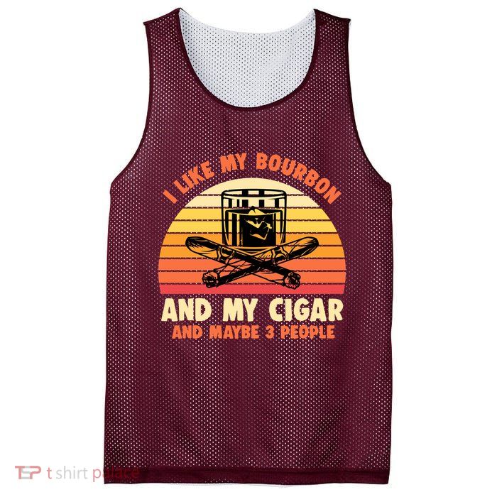 Retro I Like My Bourbon And My Cigar And Maybe Three People Funny Quote Mesh Reversible Basketball Jersey Tank
