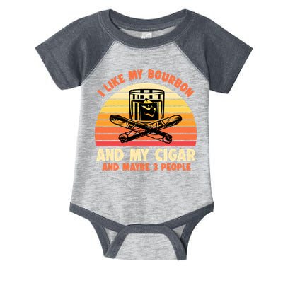 Retro I Like My Bourbon And My Cigar And Maybe Three People Funny Quote Infant Baby Jersey Bodysuit