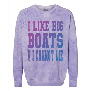 Retro I Like Big Boats And I Cannot Lie Boating Lover Gift Colorblast Crewneck Sweatshirt