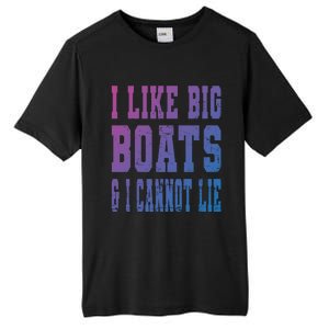 Retro I Like Big Boats And I Cannot Lie Boating Lover Gift Tall Fusion ChromaSoft Performance T-Shirt