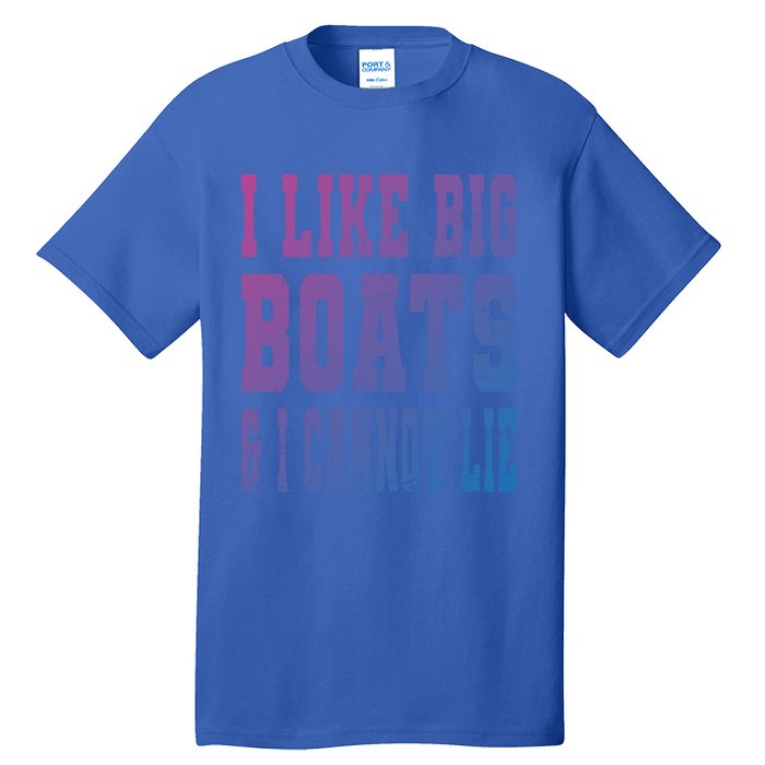 Retro I Like Big Boats And I Cannot Lie Boating Lover Gift Tall T-Shirt