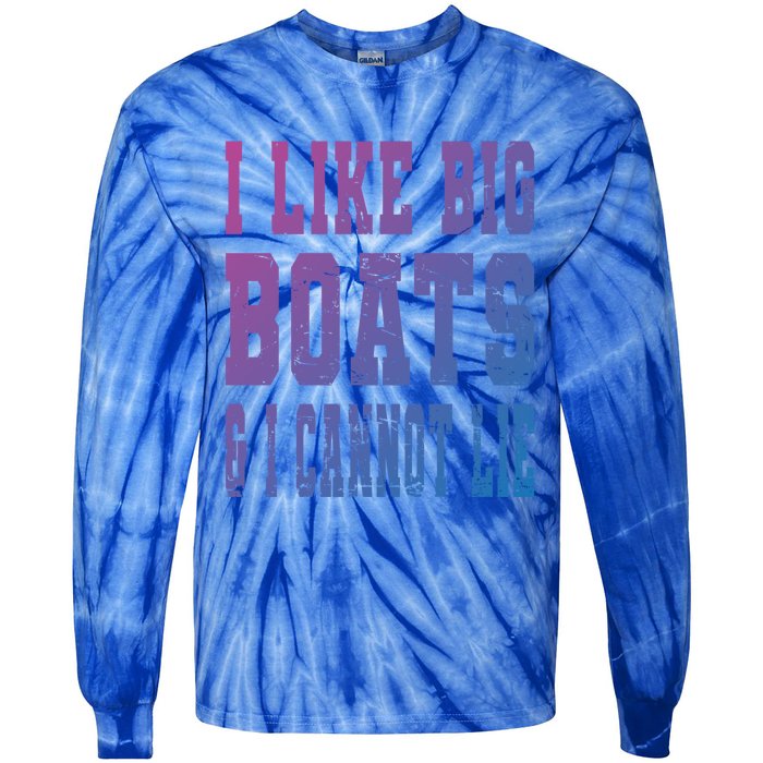 Retro I Like Big Boats And I Cannot Lie Boating Lover Gift Tie-Dye Long Sleeve Shirt