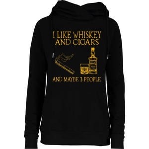 Retro I Like Whiskey And Cigars And Maybe 3 People Men Women Womens Funnel Neck Pullover Hood