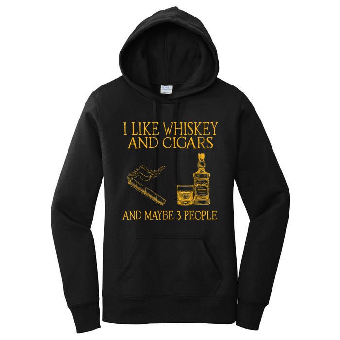 Retro I Like Whiskey And Cigars And Maybe 3 People Men Women Women's Pullover Hoodie