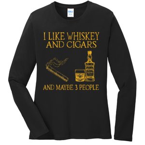 Retro I Like Whiskey And Cigars And Maybe 3 People Men Women Ladies Long Sleeve Shirt