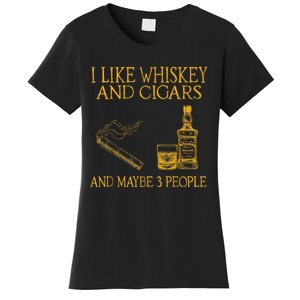 Retro I Like Whiskey And Cigars And Maybe 3 People Men Women Women's T-Shirt