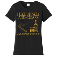 Retro I Like Whiskey And Cigars And Maybe 3 People Men Women Women's T-Shirt