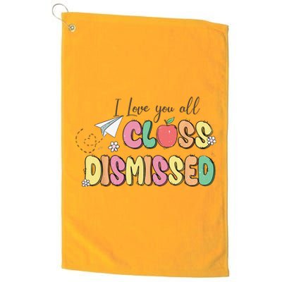 Retro I Love You All Class Dismissed Last School Day Platinum Collection Golf Towel