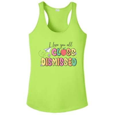 Retro I Love You All Class Dismissed Last School Day Ladies PosiCharge Competitor Racerback Tank