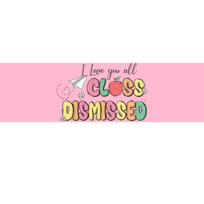 Retro I Love You All Class Dismissed Last School Day Bumper Sticker