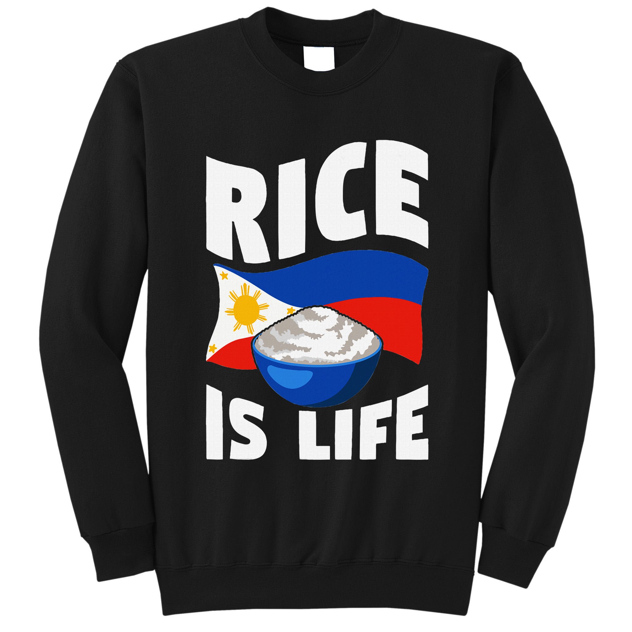 Rice Is Life Philippine Flag Rice Lover Tall Sweatshirt