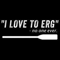 Rowing, | I Love To ERG, For Crew, Funny Rowing Cooling Performance Crew T-Shirt
